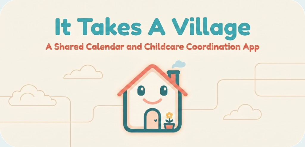 It Takes A Village — A shared calendar and childcare coordination app